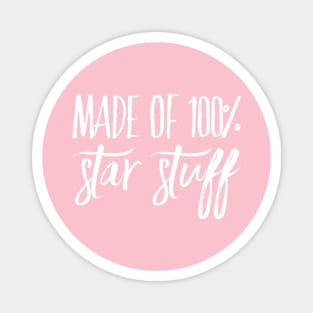 Made of 100% Star Stuff Magnet